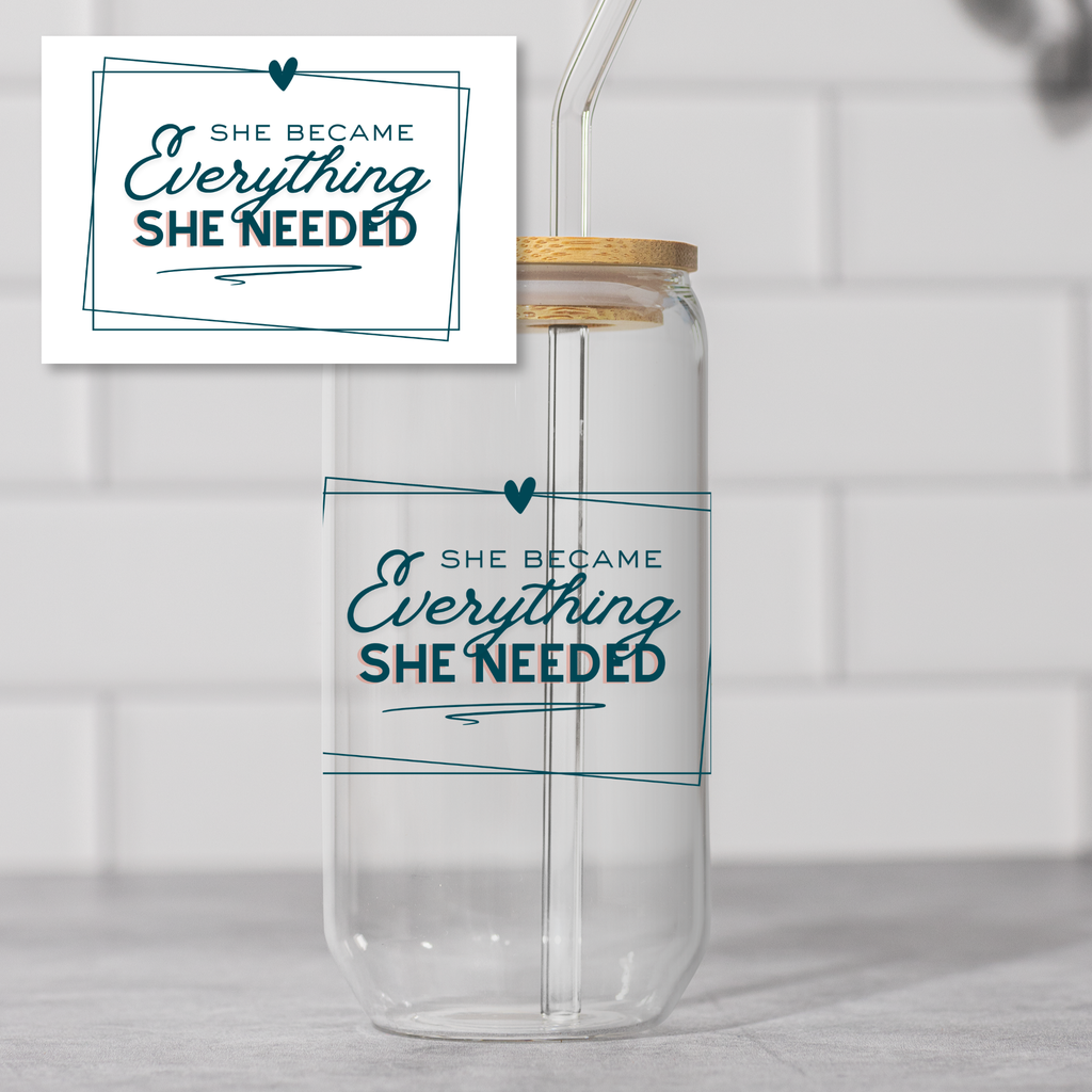 She Became Everything She Needed – 16oz Glass Cup