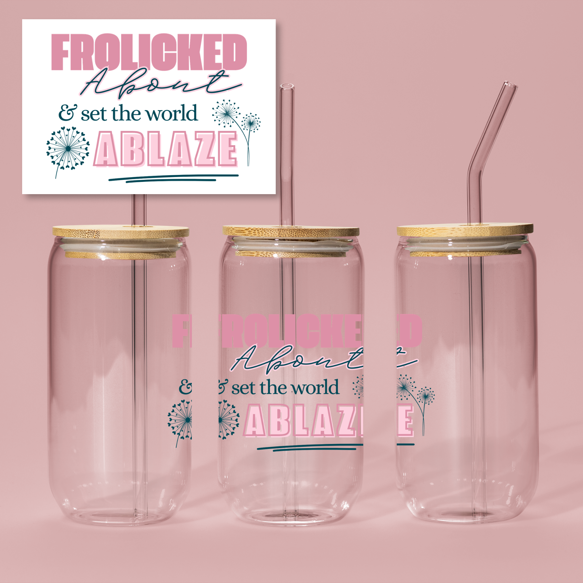 Frolicked About & Set the World Ablaze – 16oz Glass Cup